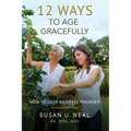 12 Ways to Age Gracefully: How to Look and Feel Younger - Paperback