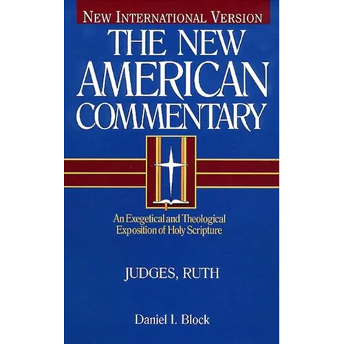Judges, Ruth: An Exegetical and Theological Exposition of Holy Scripture Volume 6 - Hardcover
