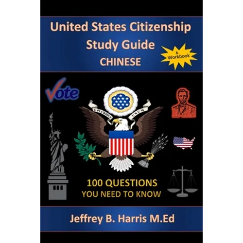 U.S. Citizenship Study Guide: Chinese: 100 Questions You Need To Know - Paperback