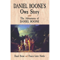Daniel Boone's Own Story & the Adventures of Daniel Boone - Paperback
