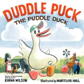 Duddle Puck: The Puddle Duck - Hardcover