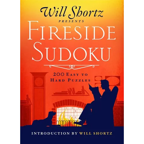 Will Shortz Presents Fireside Sudoku: 200 Easy to Hard Puzzles: Easy to Hard Sudoku Volume 1 - Paperback