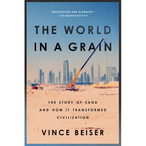 The World in a Grain: The Story of Sand and How It Transformed Civilization - Paperback