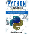 Python for Data Science: 2 Books in 1. A Practical Beginner's Guide to learn Python Programming, introducing into Data Analytics, Machine learn - Paperback