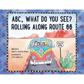 ABC, What Do You See? Rolling Along Route 66 - Paperback