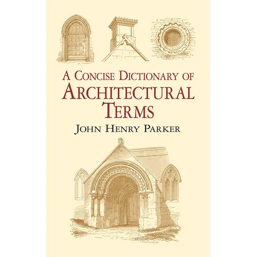A Concise Dictionary of Architectural Terms: Illustrated - Paperback