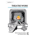 Theatre Work: Reimagining the Labor of Theatrical Production - Paperback
