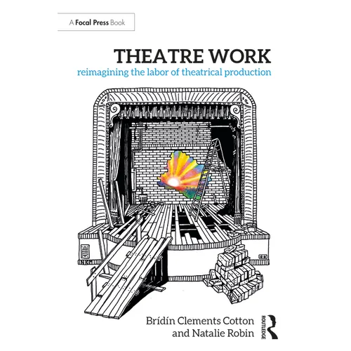 Theatre Work: Reimagining the Labor of Theatrical Production - Paperback