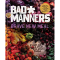 Brave New Meal: Fresh as F*ck Food for Every Table: A Vegan Cookbook - Hardcover