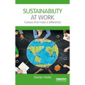 Sustainability at Work: Careers That Make a Difference - Paperback