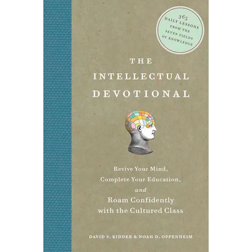 The Intellectual Devotional: Revive Your Mind, Complete Your Education, and Roam Confidently with the Cultured Class - Hardcover