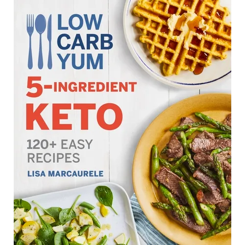 Low Carb Yum 5-Ingredient Keto: 120+ Easy Recipes - Paperback