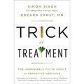 Trick or Treatment: The Undeniable Facts about Alternative Medicine - Paperback