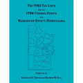 The 1783 Tax Lists and the 1790 Federal Census for Washington County, Pennsylvania - Paperback