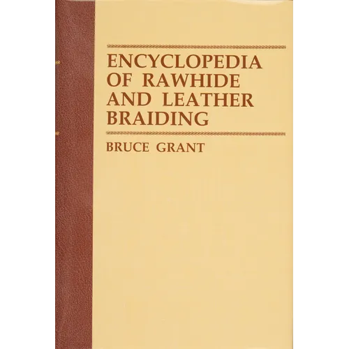 Encyclopedia of Rawhide and Leather Braiding - Paperback