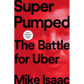 Super Pumped: The Battle for Uber - Hardcover