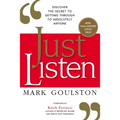 Just Listen: Discover the Secret to Getting Through to Absolutely Anyone - Paperback