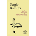 Adiós Muchachos (60 Aniversario de Alfaguara) / Goodbye, Fellows - Paperback