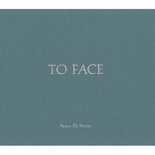 Paola de Pietri: To Face - Hardcover