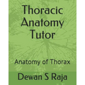 Thoracic Anatomy Tutor: Designed for Anatomy Students of All Levels - Paperback