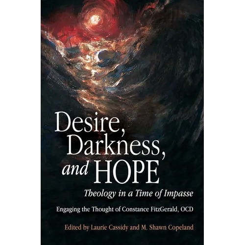 Desire, Darkness, and Hope: Theology in a Time of Impasse - Paperback