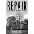 Repair: Redeeming the Promise of Abolition - Hardcover