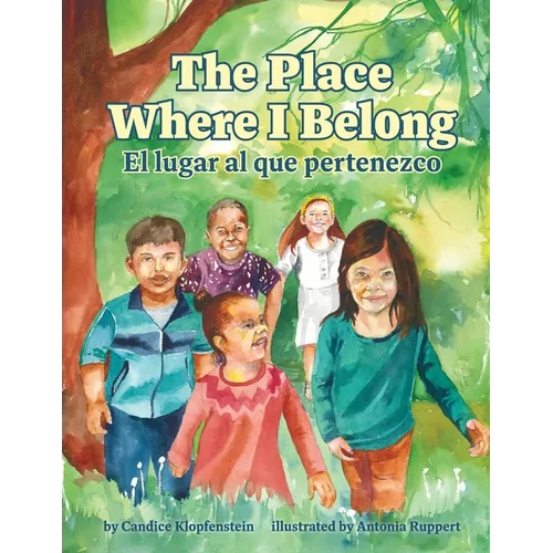 The Place Where I Belong / El lugar al que pertenezco: A Bilingual Children's Book about Hope, Resilience and Belonging (Spanish Edition) - Paperback