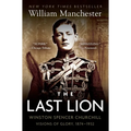 The Last Lion: Winston Spencer Churchill: Visions of Glory, 1874-1932 - Paperback