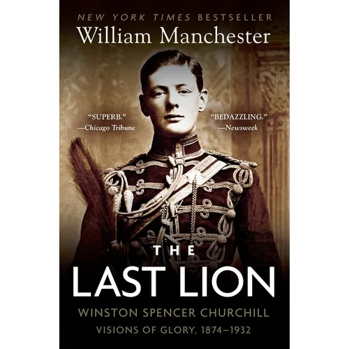 The Last Lion: Winston Spencer Churchill: Visions of Glory, 1874-1932 - Paperback