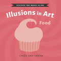 Illusions in Art: Food - Board Book