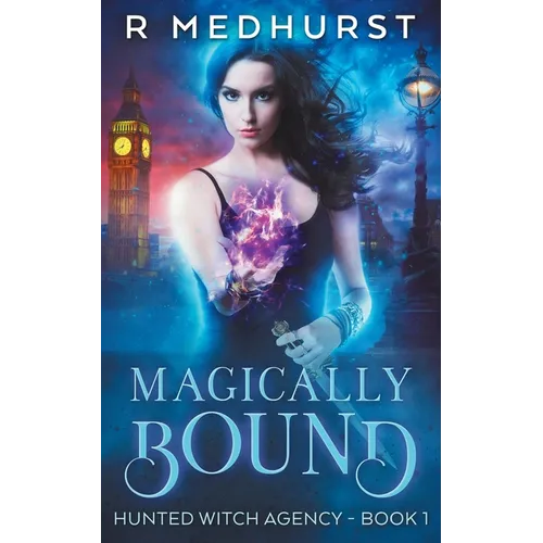 Magically Bound: Hunted Witch Agency Book 1 - Paperback