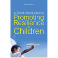 A Short Introduction to Promoting Resilience in Children - Paperback