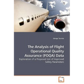 The Analysis of Flight Operational Quality Assurance (FOQA) Data - Paperback