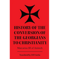 History of the Conversion of the Georgians to Christianity - Paperback