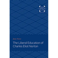 The Liberal Education of Charles Eliot Norton - Paperback