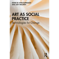 Art as Social Practice: Technologies for Change - Paperback