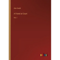 A Friend at Court: Vol. I - Paperback