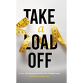 Take a Load Off: Game Changing Injections for Weight Loss - Hardcover