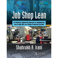 Job Shop Lean: An Industrial Engineering Approach to Implementing Lean in High-Mix Low-Volume Production Systems - Paperback