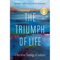 The Triumph of Life: A Narrative Theology of Judaism - Paperback