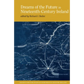 Dreams of the Future in Nineteenth-Century Ireland - Paperback