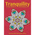 Tranquility: 50 Unique Mandalas for Mindful Meditation (an Intricate Adult Coloring Book, Volume 1) - Paperback
