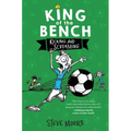 King of the Bench: Kicking & Screaming - Hardcover