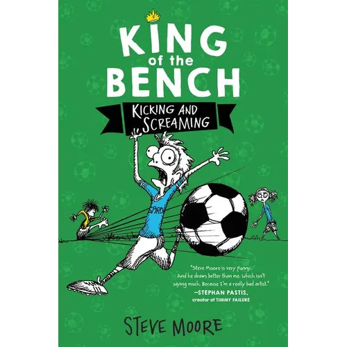 King of the Bench: Kicking & Screaming - Hardcover
