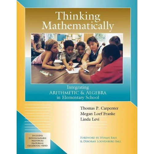 Thinking Mathematically: Integrating Arithmetic & Algebra in Elementary School - Paperback