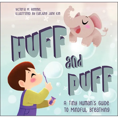 Huff and Puff: A Tiny Human's Guide to Mindful Breathing - Board Book