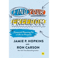Find Your Freedom: Financial Planning for a Life on Purpose - Paperback