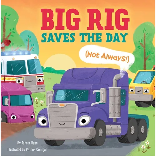 Big Rig Saves the Day (Not Always!) - Board Book