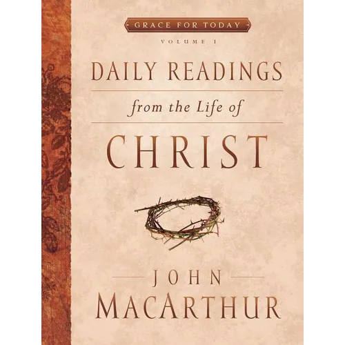 Daily Readings from the Life of Christ, Volume 1: Volume 1 - Paperback