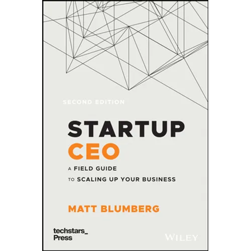 Startup CEO: A Field Guide to Scaling Up Your Business (Techstars) - Hardcover